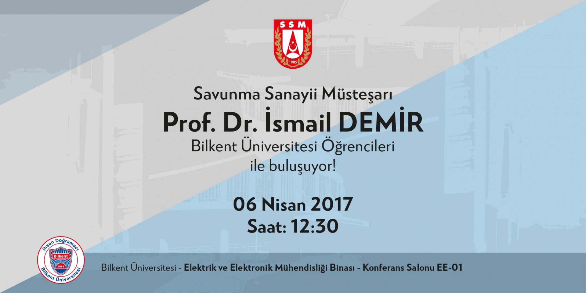 Savunma Sanayii Müşteşarı Prof. Dr. İsmail Demir Bilkent Üniversitesi Öğrencileri ile buluşuyor! 1